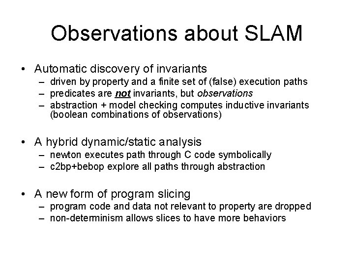 Observations about SLAM • Automatic discovery of invariants – driven by property and a