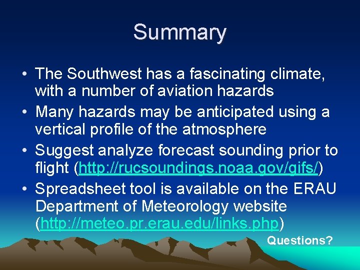 Summary • The Southwest has a fascinating climate, with a number of aviation hazards Summary • The Southwest has a fascinating climate, with a number of aviation hazards