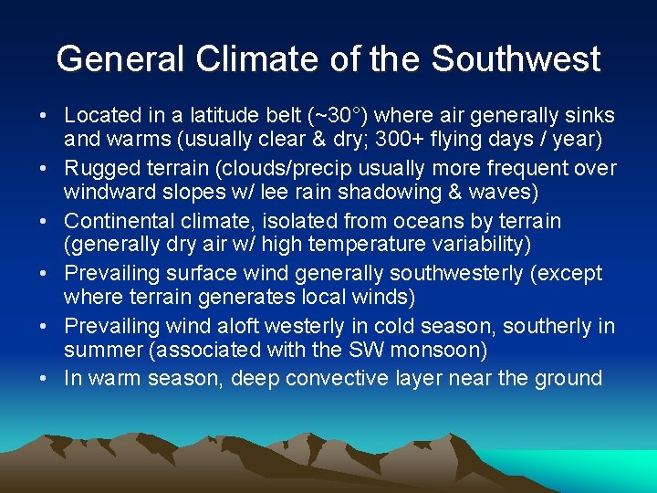 General Climate of the Southwest • Located in a latitude belt (~30°) where air General Climate of the Southwest • Located in a latitude belt (~30°) where air