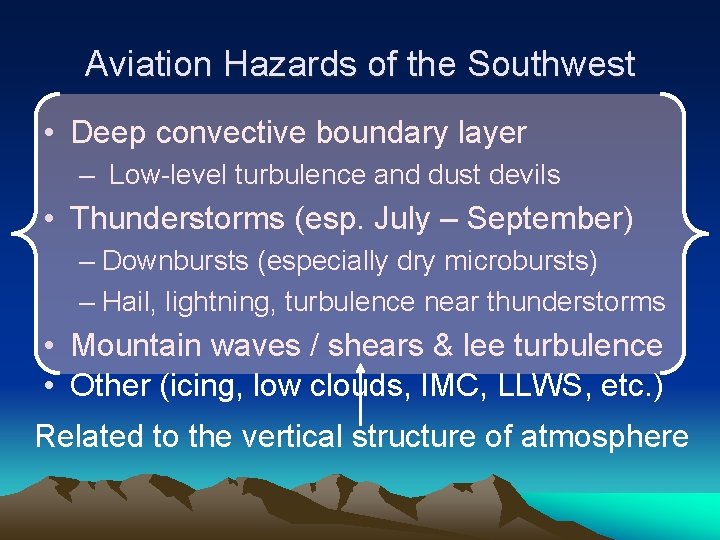 Aviation Hazards of the Southwest • Deep convective boundary layer – Low-level turbulence and Aviation Hazards of the Southwest • Deep convective boundary layer – Low-level turbulence and
