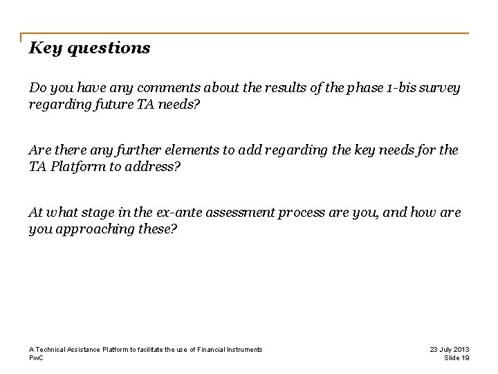 Key questions Do you have any comments about the results of the phase 1