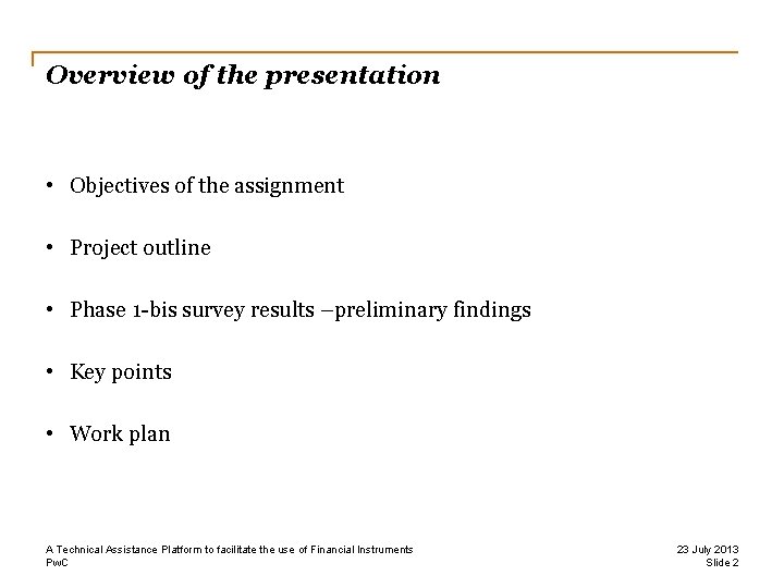 Overview of the presentation • Objectives of the assignment • Project outline • Phase