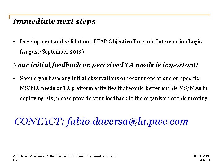 Immediate next steps • Development and validation of TAP Objective Tree and Intervention Logic
