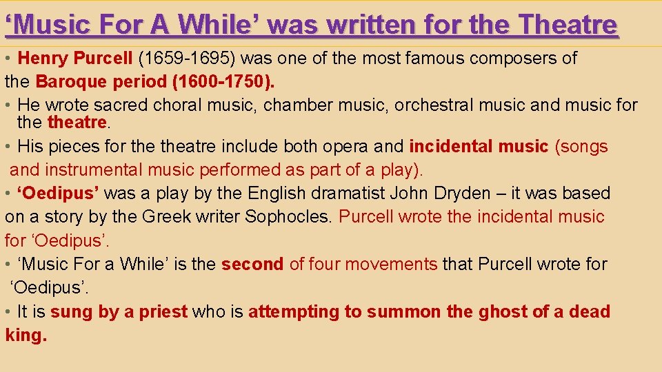 ‘Music For A While’ was written for the Theatre • Henry Purcell (1659 -1695)