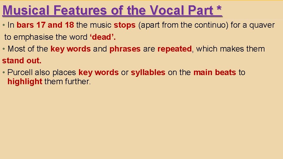 Musical Features of the Vocal Part * • In bars 17 and 18 the