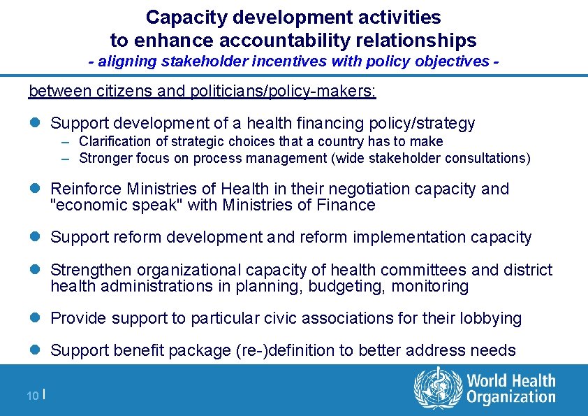 Capacity development activities to enhance accountability relationships - aligning stakeholder incentives with policy objectives