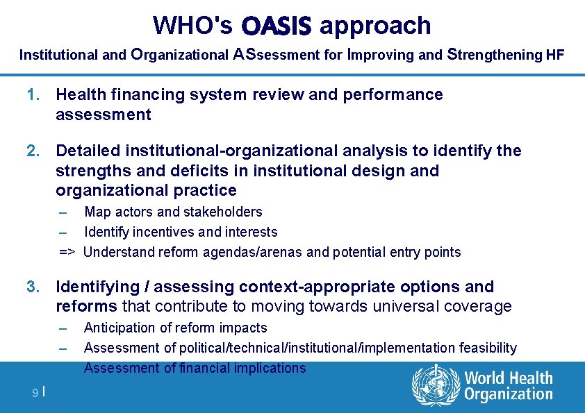 WHO's OASIS approach Institutional and Organizational ASsessment for Improving and Strengthening HF 1. Health