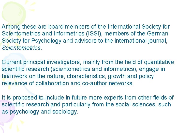 Among these are board members of the International Society for Scientometrics and Informetrics (ISSI),