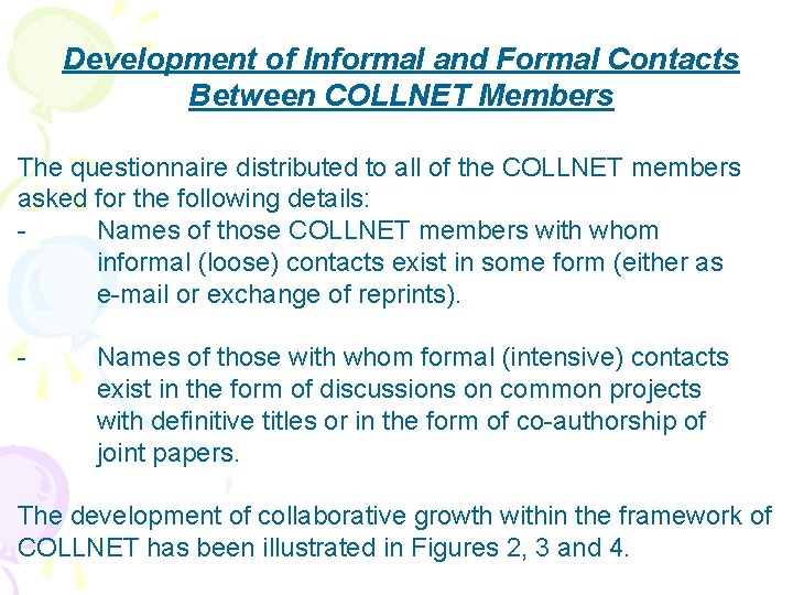 Development of Informal and Formal Contacts Between COLLNET Members The questionnaire distributed to all