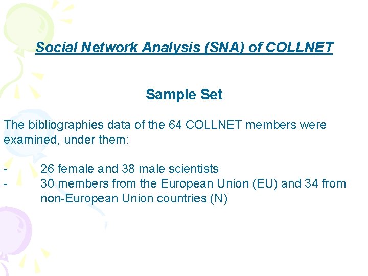 Social Network Analysis (SNA) of COLLNET Sample Set The bibliographies data of the 64