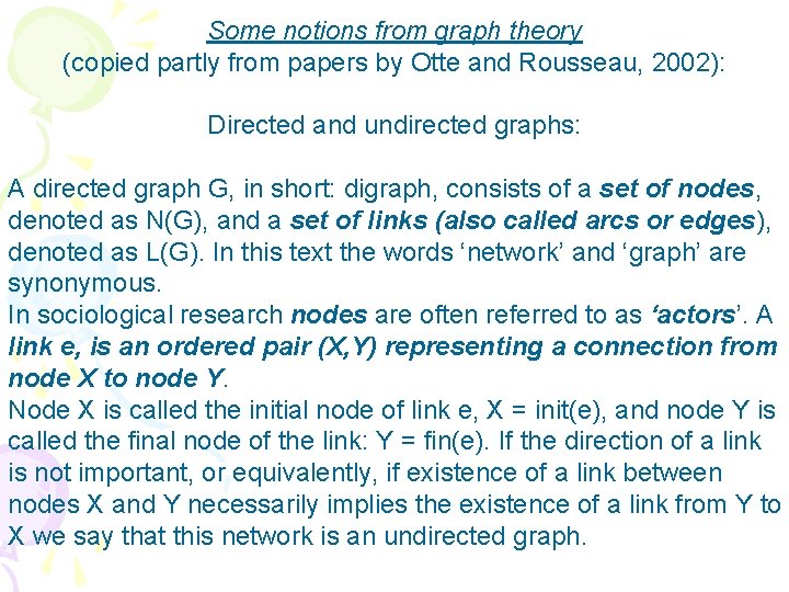 Some notions from graph theory (copied partly from papers by Otte and Rousseau, 2002):