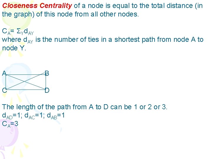 Closeness Centrality of a node is equal to the total distance (in the graph)