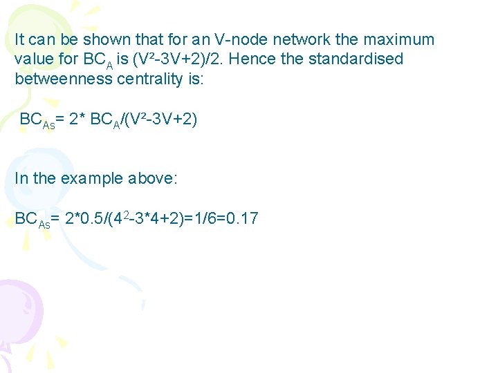 It can be shown that for an V-node network the maximum value for BCA