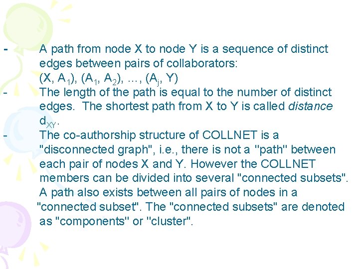 - A path from node X to node Y is a sequence of distinct