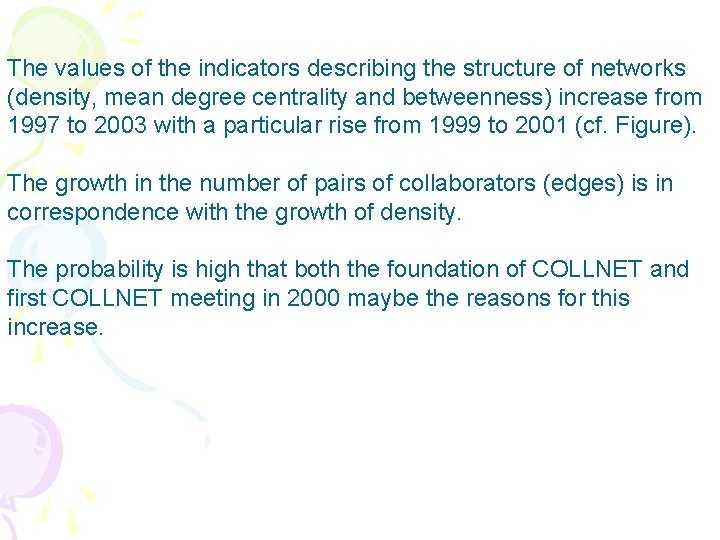 The values of the indicators describing the structure of networks (density, mean degree centrality