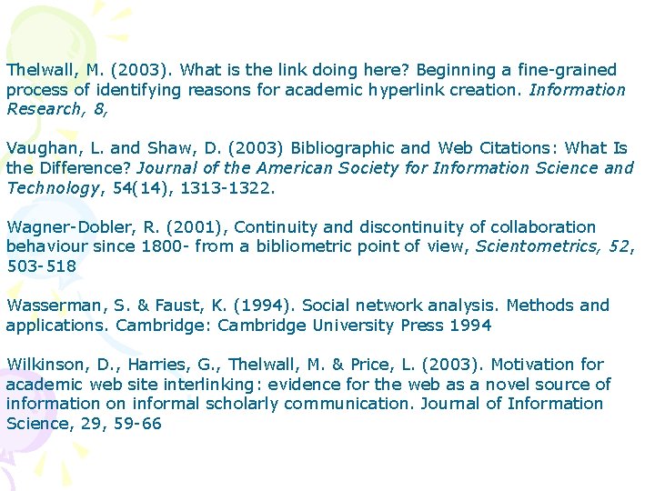 Thelwall, M. (2003). What is the link doing here? Beginning a fine-grained process of