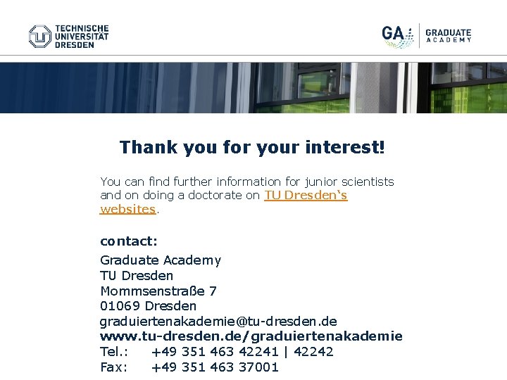 Thank you for your interest! You can find further information for junior scientists and Thank you for your interest! You can find further information for junior scientists and