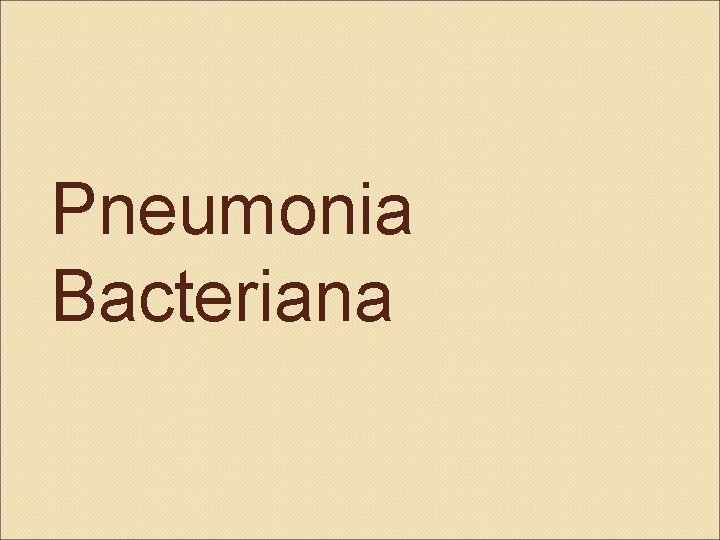 Pneumonia Bacteriana 
