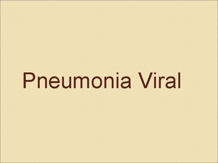 Pneumonia Viral 