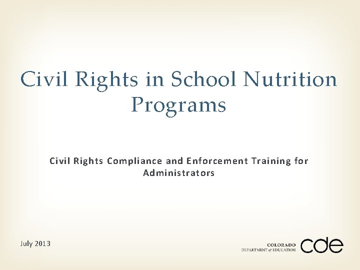 Civil Rights in School Nutrition Programs Civil Rights Compliance and Enforcement Training for Administrators
