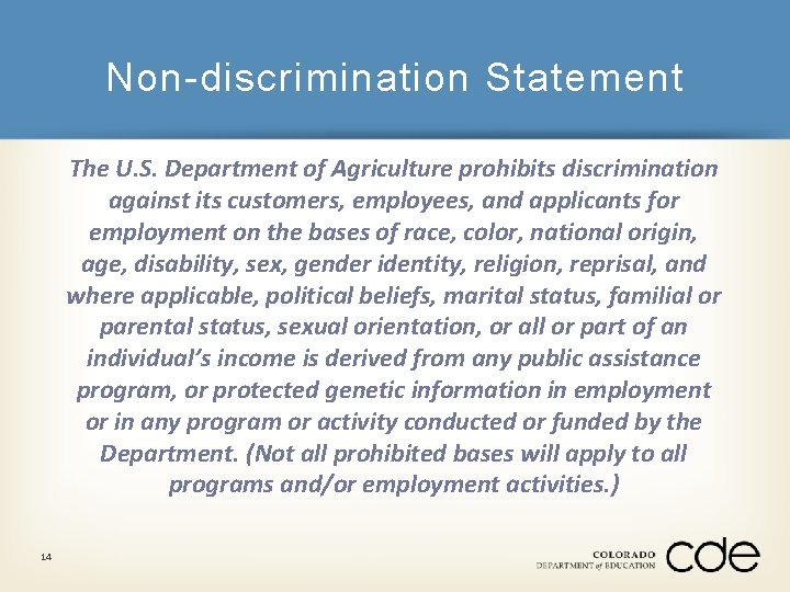 Non-discrimination Statement The U. S. Department of Agriculture prohibits discrimination against its customers, employees,