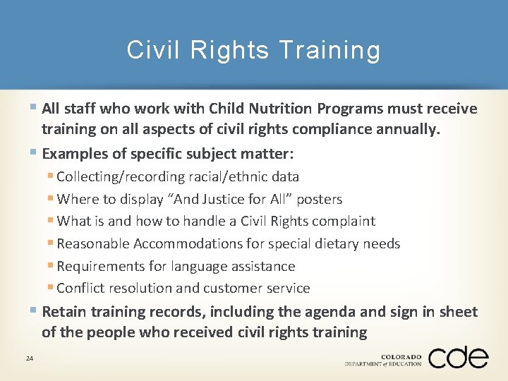 Civil Rights Training § All staff who work with Child Nutrition Programs must receive