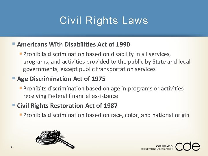 Civil Rights Laws § Americans With Disabilities Act of 1990 § Prohibits discrimination based