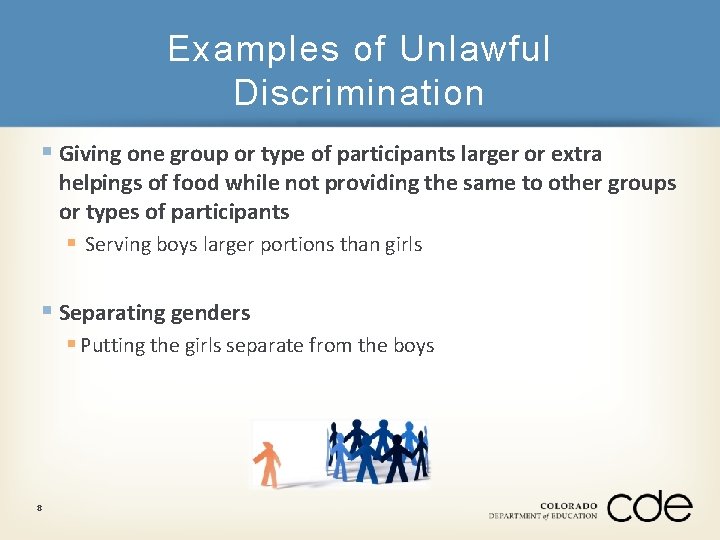 Examples of Unlawful Discrimination § Giving one group or type of participants larger or