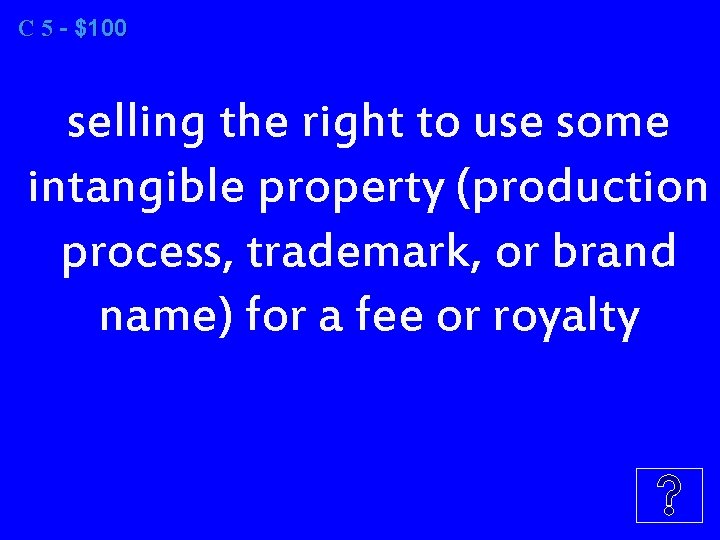 C 5 5 - $100 selling the right to use some intangible property (production