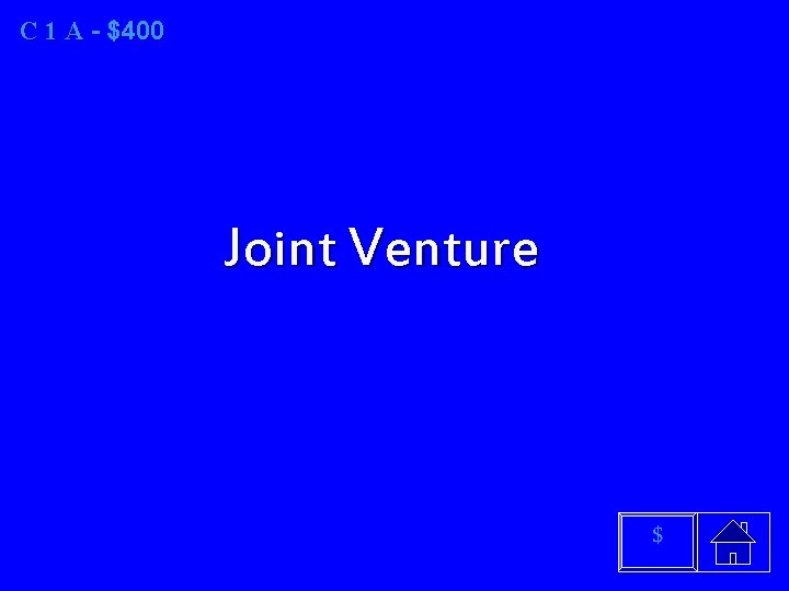 C 1 A A - $400 Joint Venture $ 