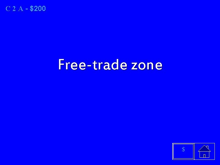 C 2 A A - $200 Free-trade zone $ 