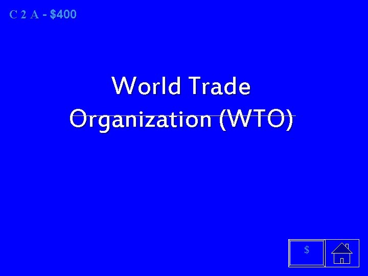 C 2 A A - $400 World Trade Organization (WTO) $ 