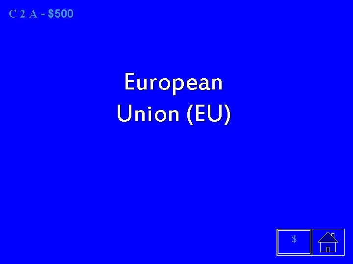 C 2 A A - $500 European Union (EU) $ 