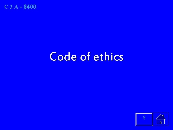 C 3 A - $400 Code of ethics $ 