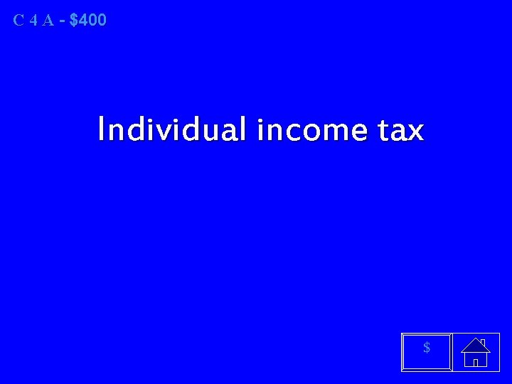 C 4 A A - $400 Individual income tax $ 