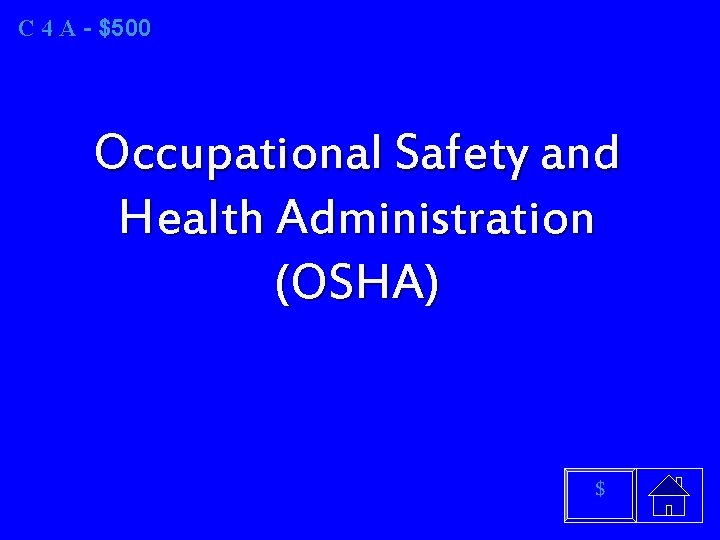 C 4 A - $500 Occupational Safety and Health Administration (OSHA) $ 