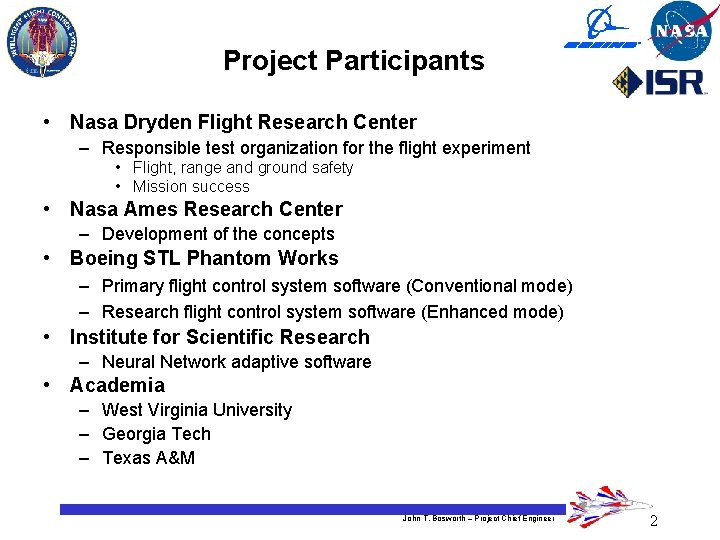 Project Participants • Nasa Dryden Flight Research Center – Responsible test organization for the