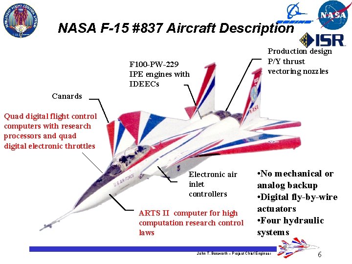 NASA F-15 #837 Aircraft Description Production design P/Y thrust vectoring nozzles F 100 -PW-229
