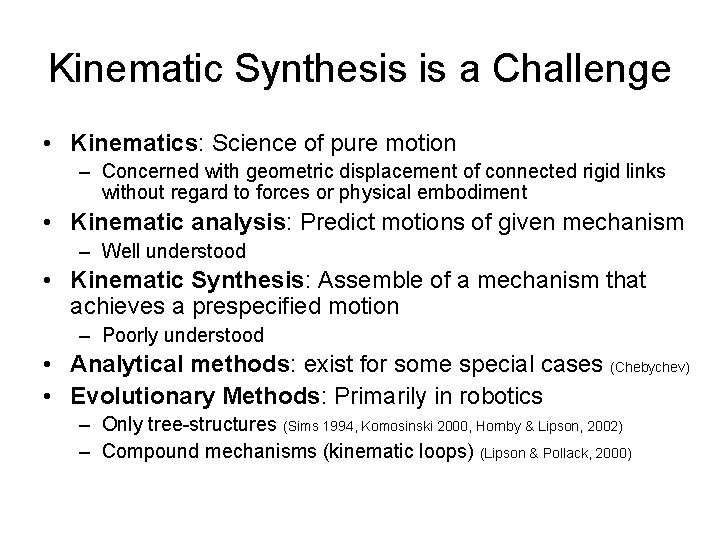 Kinematic Synthesis is a Challenge • Kinematics: Science of pure motion – Concerned with