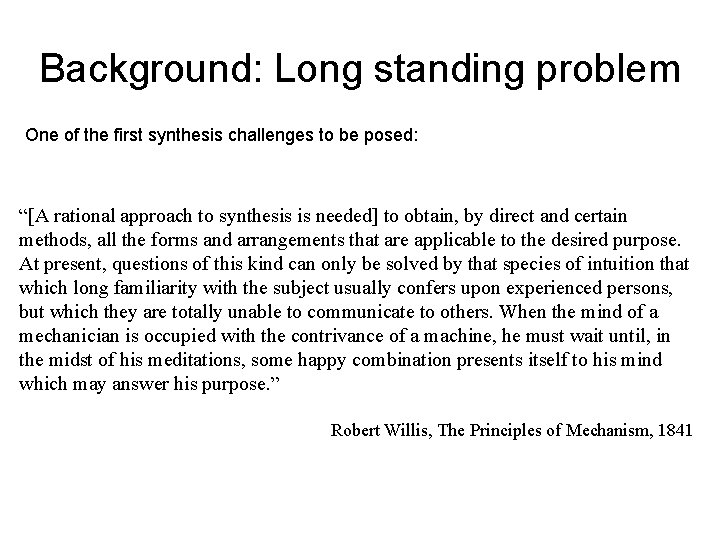 Background: Long standing problem One of the first synthesis challenges to be posed: “[A