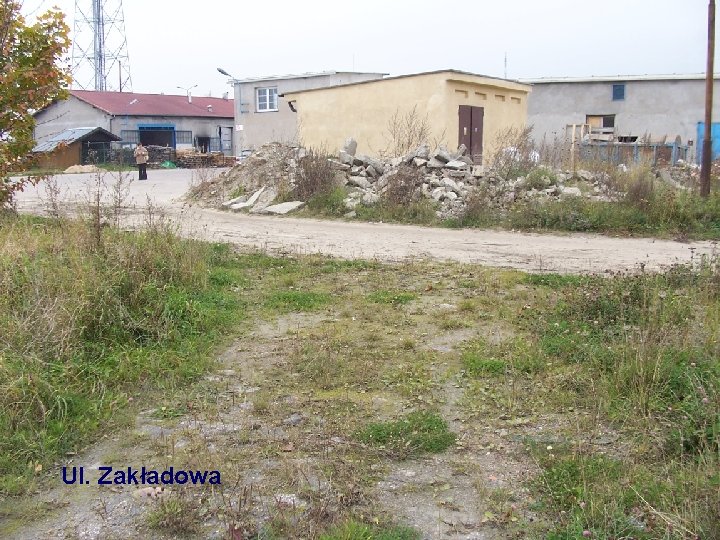 Ul. Zakładowa Ul. Zakładowa