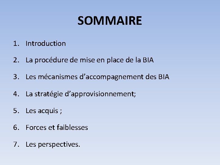 SOMMAIRE 1. Introduction 2. La procédure de mise en place de la BIA 3.