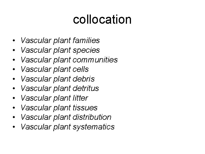 collocation • • • Vascular plant families Vascular plant species Vascular plant communities Vascular