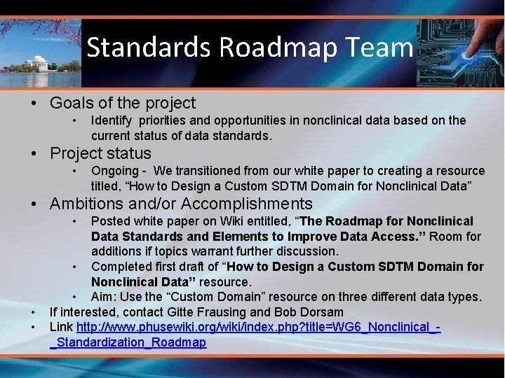 Standards Roadmap Team • Goals of the project • Identify priorities and opportunities in