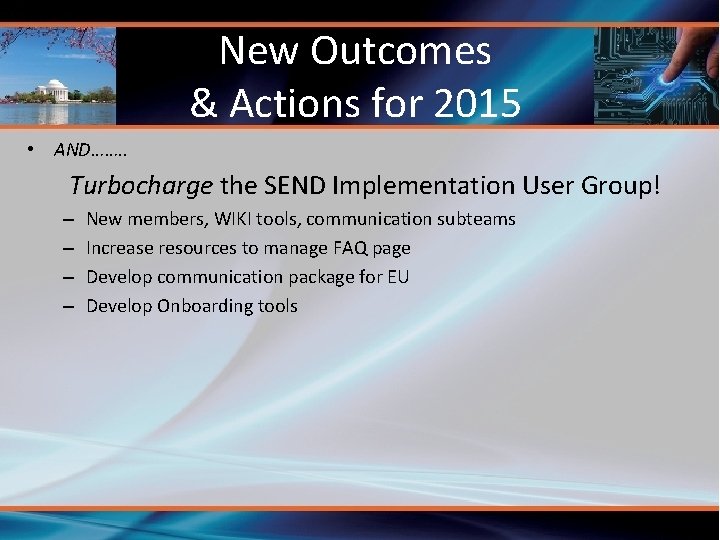 New Outcomes & Actions for 2015 • AND……. . Turbocharge the SEND Implementation User