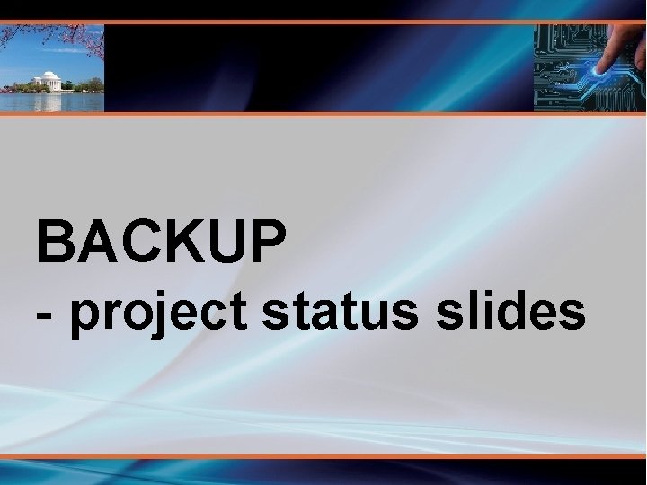 BACKUP - project status slides 