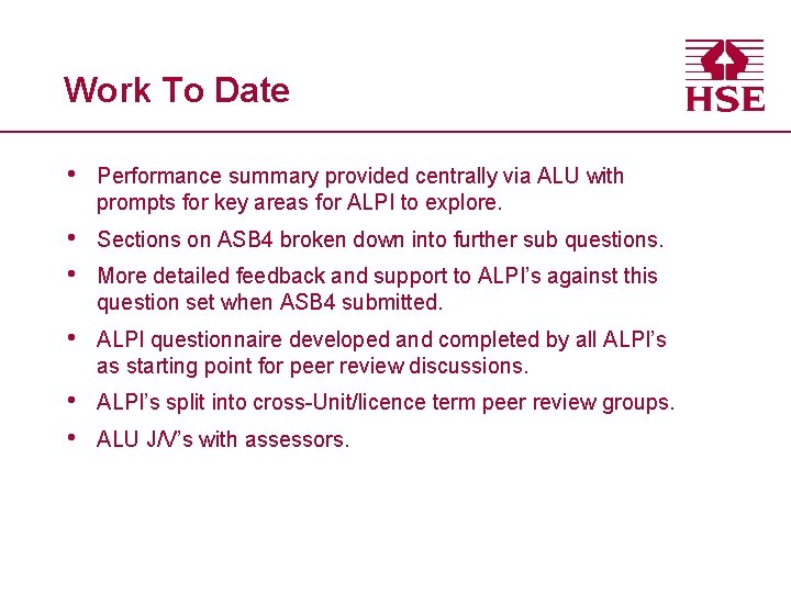 Work To Date • Performance summary provided centrally via ALU with prompts for key