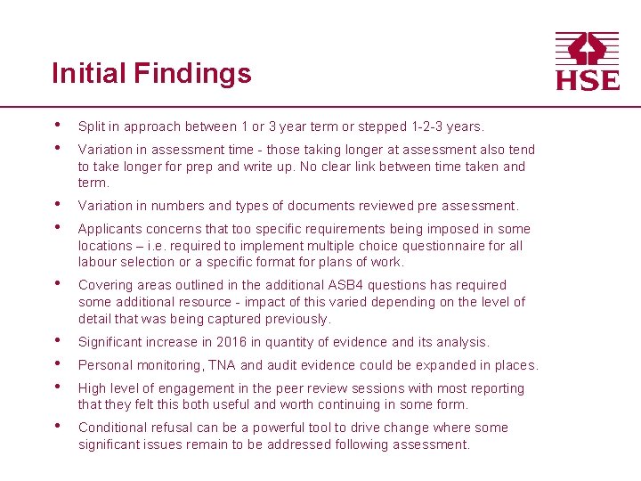 Initial Findings • • Split in approach between 1 or 3 year term or