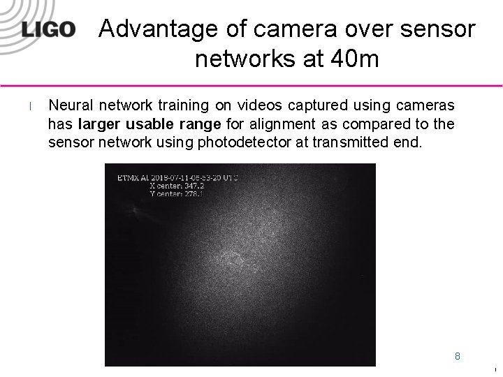 Advantage of camera over sensor networks at 40 m l Neural network training on