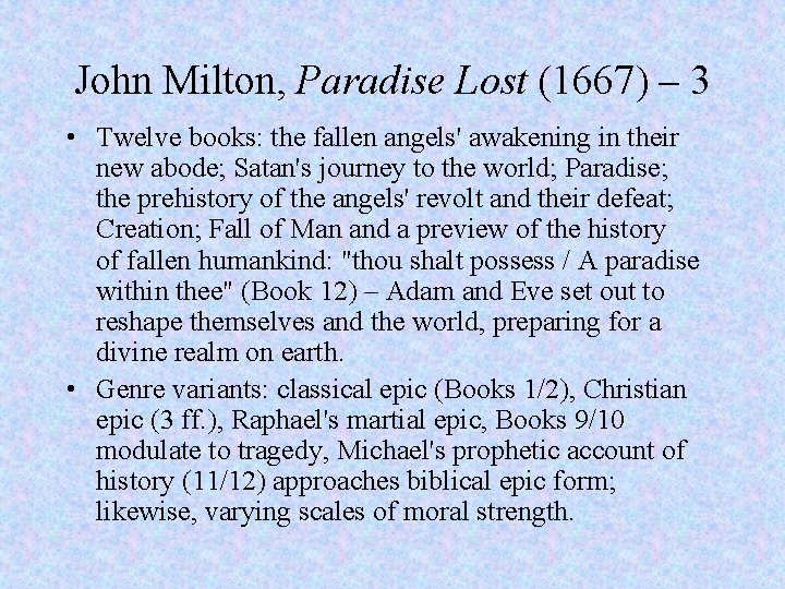 John Milton, Paradise Lost (1667) – 3 • Twelve books: the fallen angels' awakening